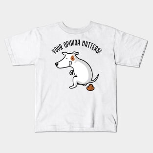 Your Opinion Matters Kids T-Shirt